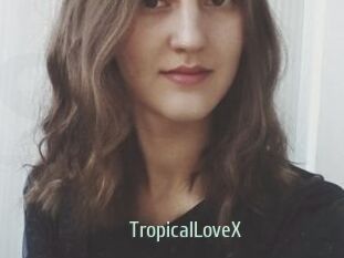 TropicalLoveX
