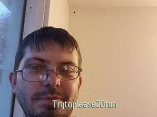 Trytoplease20fun