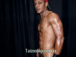 Taizonbigcockxxx
