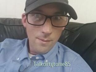 Talkdirtytome85