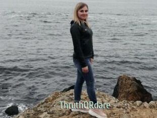 ThruthORdare