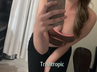 Trishtropic