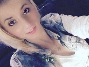 Trixiie