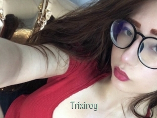 Trixiroy