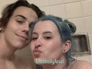 UhmholyAnal