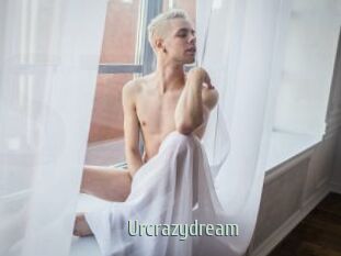 Urcrazydream
