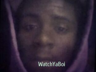 WatchYaBoi