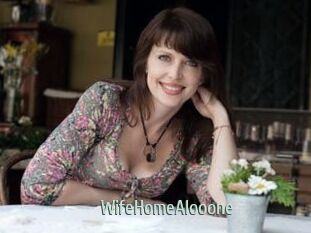 WifeHomeAlooone