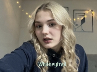 Whitneyfrail