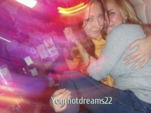 Yourhotdreams22