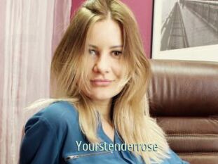 Yourstenderrose